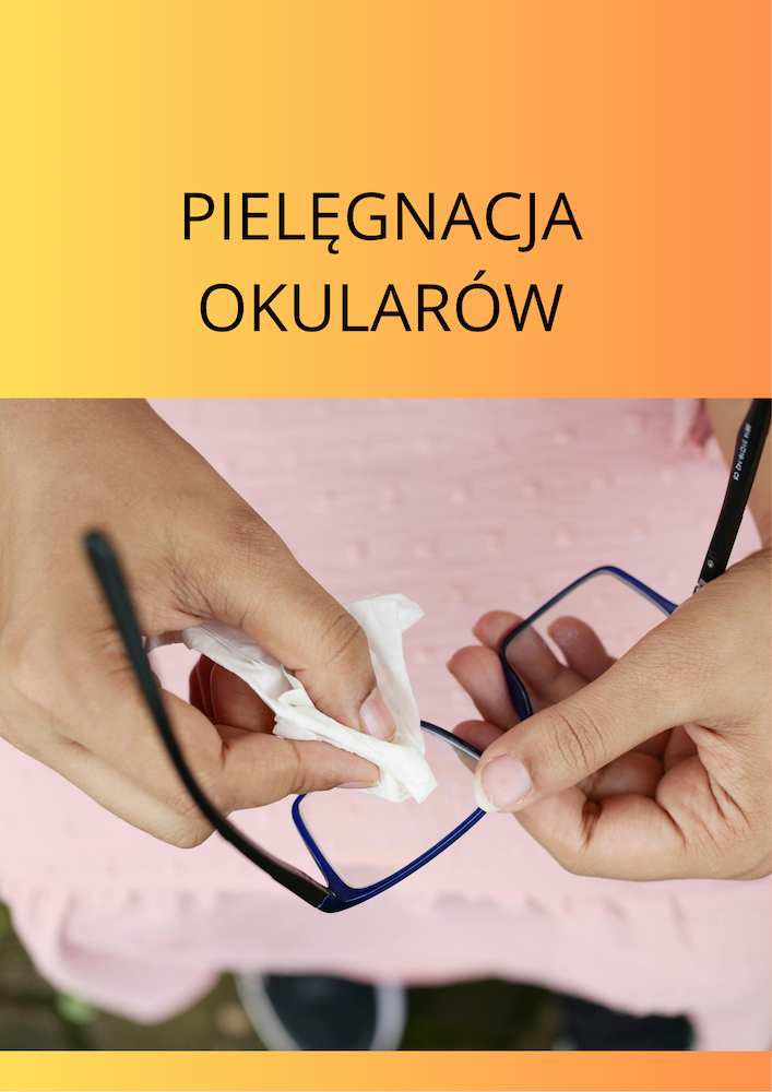 Nowe okulary - jak o nie dbać. Poradnik.